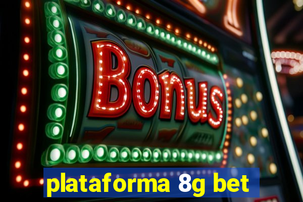 plataforma 8g bet